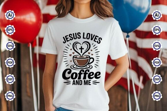 Jesus Loves Coffee and Me PNG T-Shirt Graphics