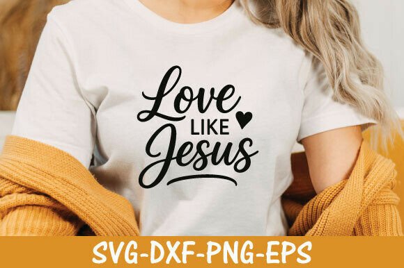 Love Like Jesus SVG, Christian SVG