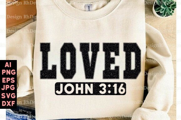 Loved John 3:16 SVG Christian Graphics for T-Shirt Designs